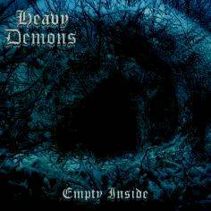 Heavy Demons : Empty Inside Heavy Demons : Empty Inside